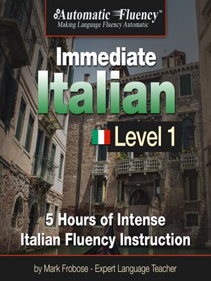 cover image of Automatic Fluency&#174; Immediate Italian Level 1